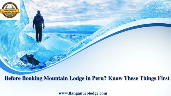Before Booking Mountain Lodge in Peru? Know These Things First