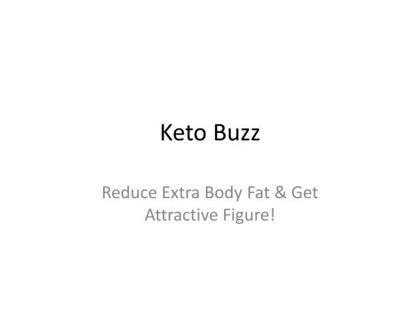 Keto Buzz : Get Perfect Slim Body & Reviews, Benefit, Price & Buy!