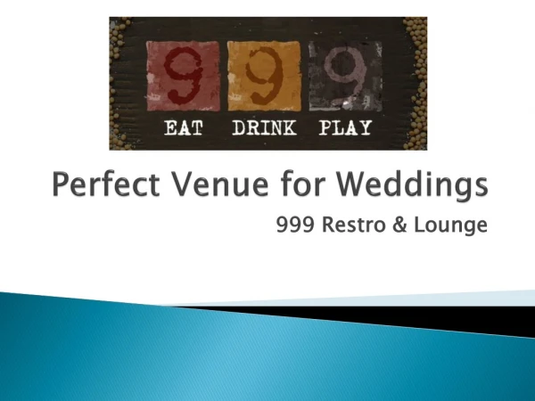 Venue for Weddings - 999 Restro & Lounge