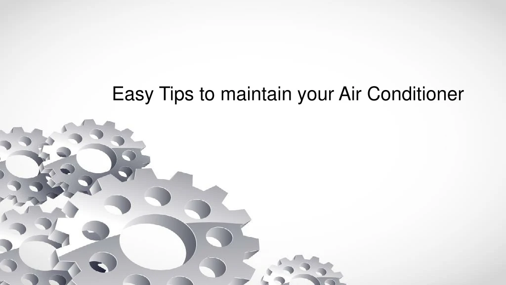 easy tips to maintain your air conditioner