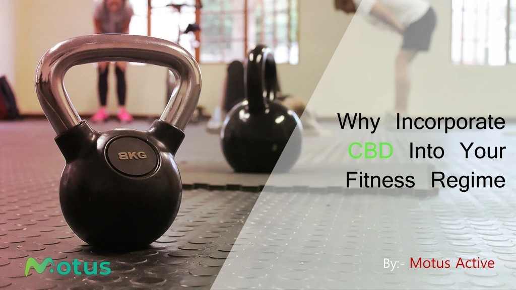 why incorporate cbd into your fitness regime