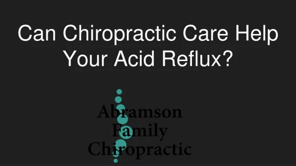 Can Chiropractic Care Help Your Acid Reflux