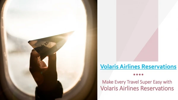 Make every travel super easy with Volaris Airlines Reservations