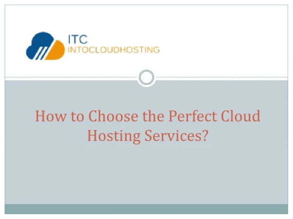 Choose the Perfect Cloud Hosting Services | Into Cloud Hosting