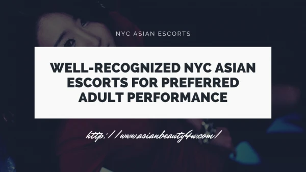 Well-Recognized NYC Asian models for Preferred Adult Performance