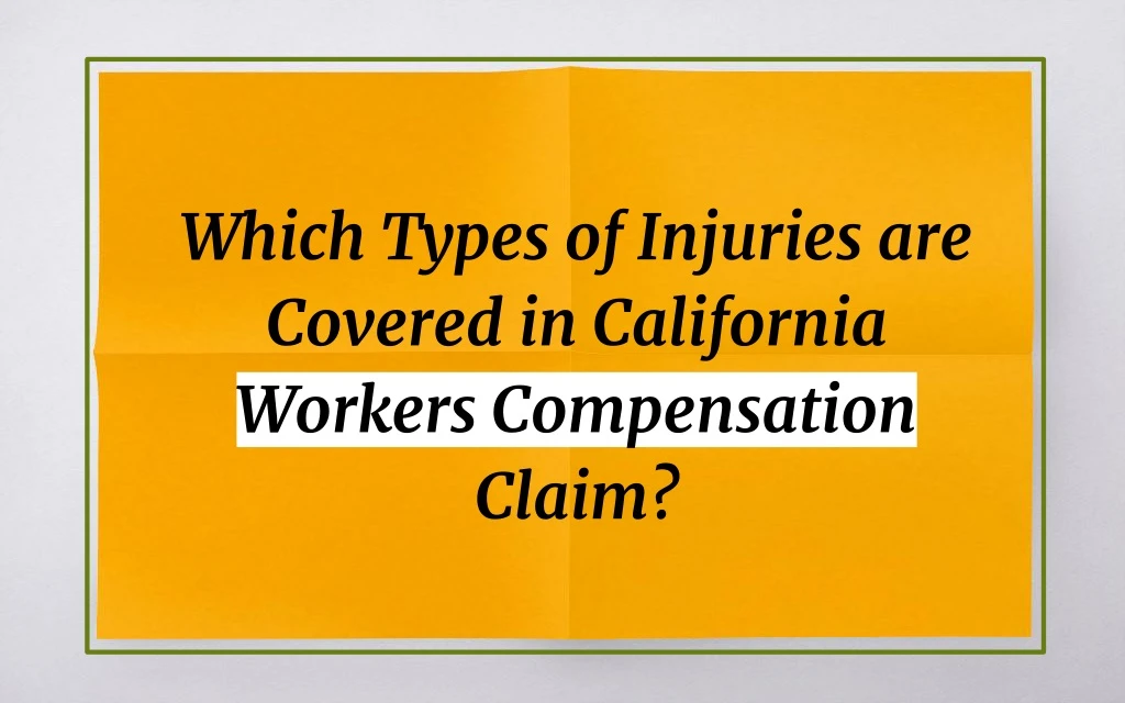 which types of injuries are covered in california