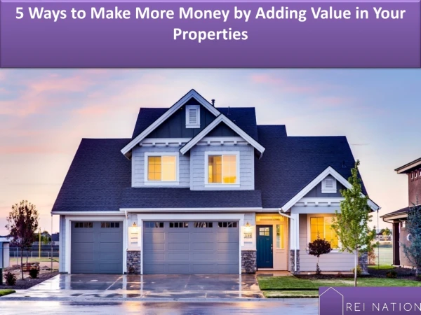 Make More Money by Adding Value in Your Properties