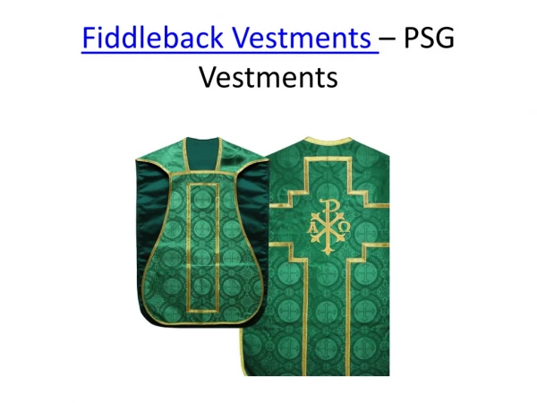 Fiddleback vestments - PSG Vestments