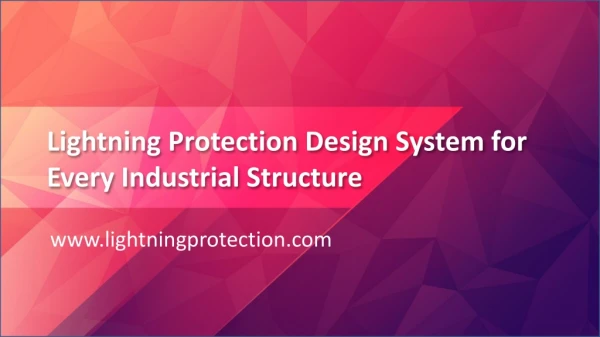 Necessity Of A Lightning Protection Design System For Every Industrial Structure