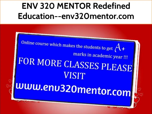 ENV 320 MENTOR Redefined Education--env320mentor.com