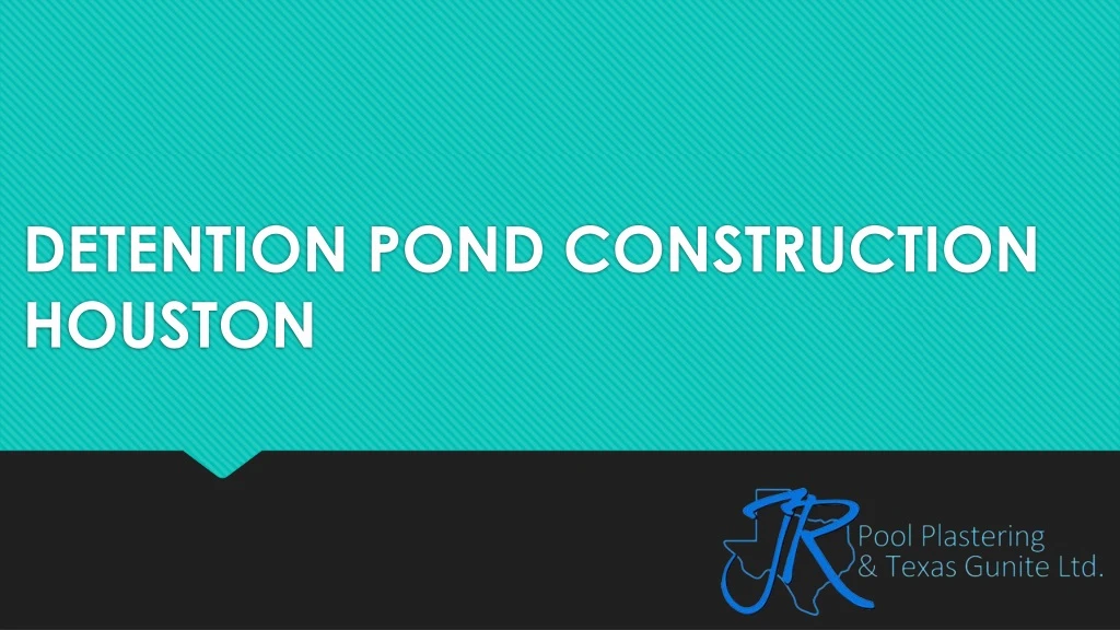 detention pond construction houston