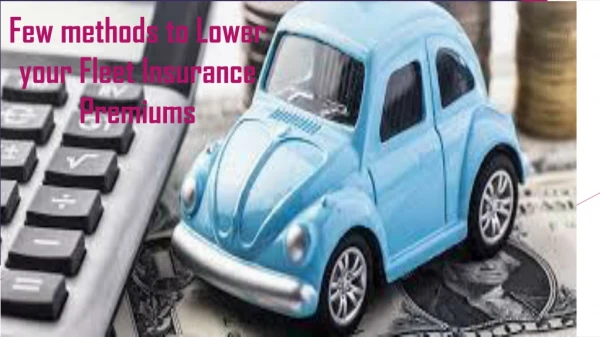 Few methods to Lower your Fleet Insurance Premiums