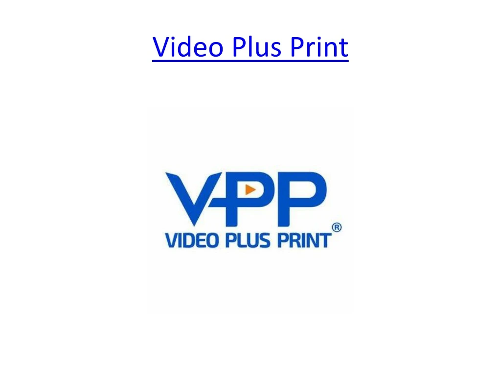 video plus print