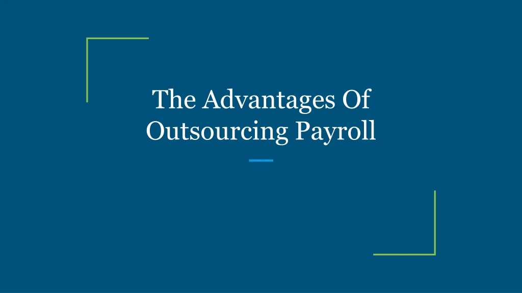 the advantages of outsourcing payroll