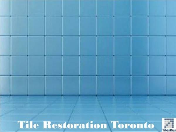 Tile Restoration Toronto