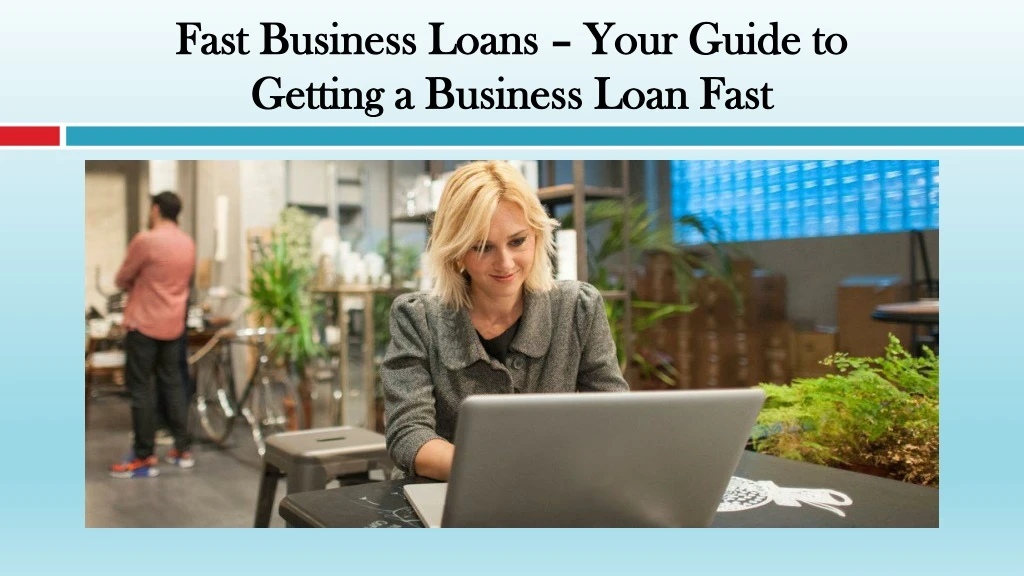 fast business loans your guide to getting a business loan fast