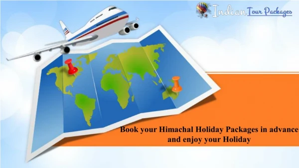 Book your Himachal Holiday Packages in advance and enjoy your Holiday