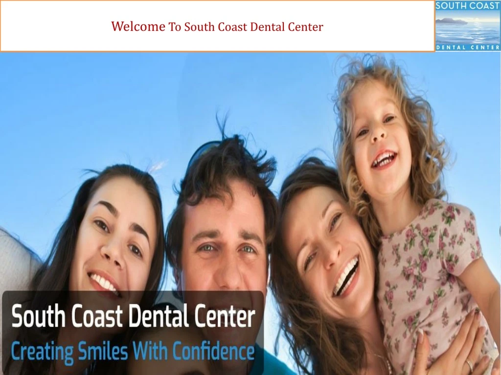 welcome to south coast dental center