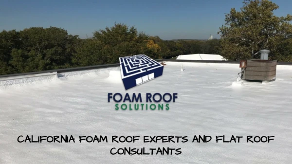 Spray Foam Roofing Contractors in California - Foam Roof Solutions