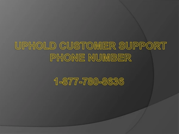 Uphold Customer Support 【 1877-780-8636】 Phone Number
