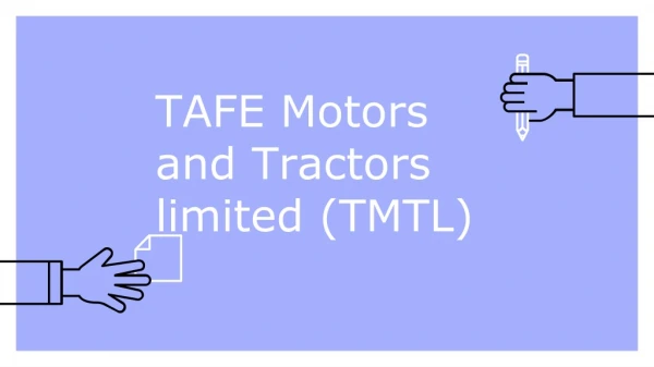 tafe motors and tractors limited tmtl