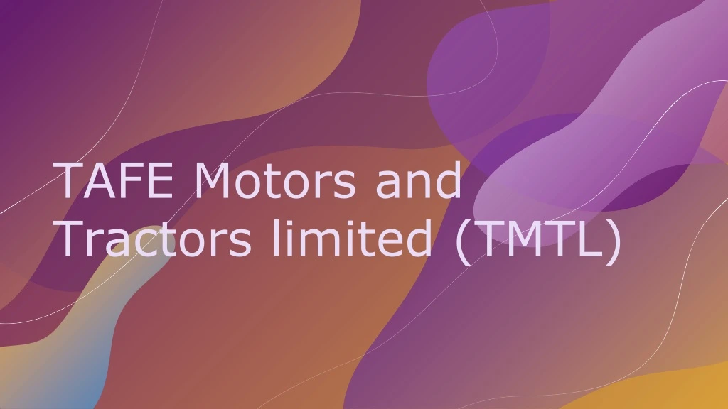 tafe motors and tractors limited tmtl