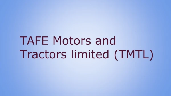 tafe motors and tractors limited tmtl