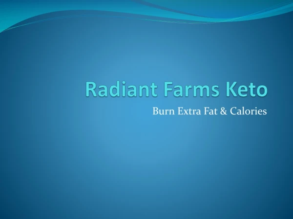 Radiant Farms Keto - Burn Extra Fat & Calories