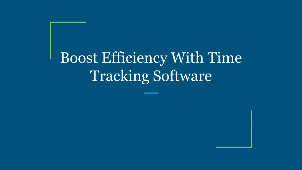 boost efficiency with time tracking software