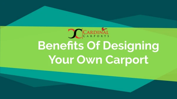 Benefits Of Designing Your Own Carport