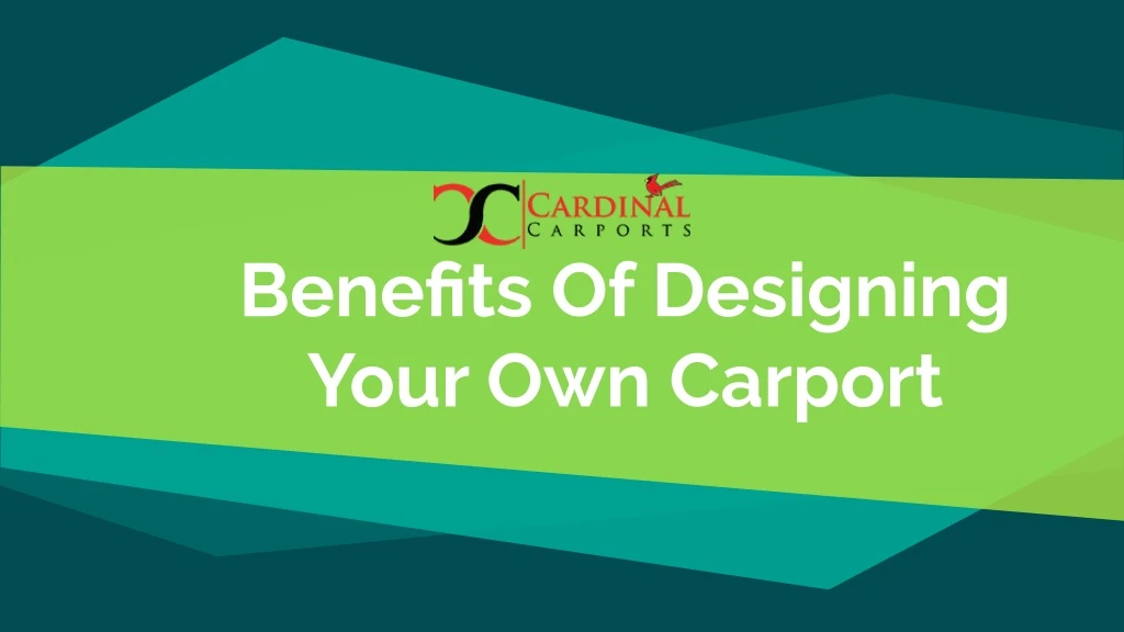 benefits of designing your own carport