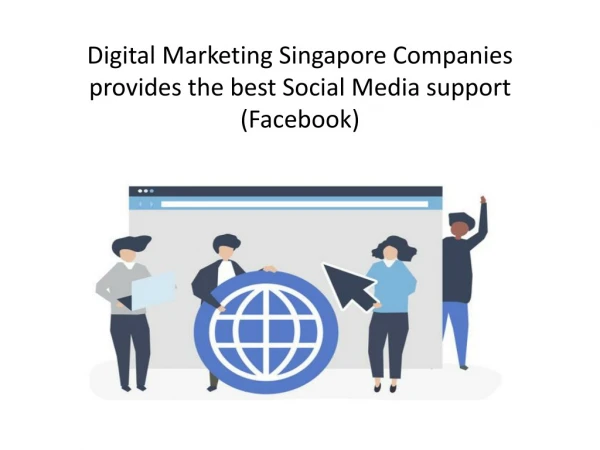 Digital Marketing Singapore Companies provides the best Social Media support (Facebook)
