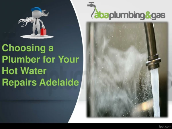 Choosing a Plumber for Your Hot Water Repairs Adelaide