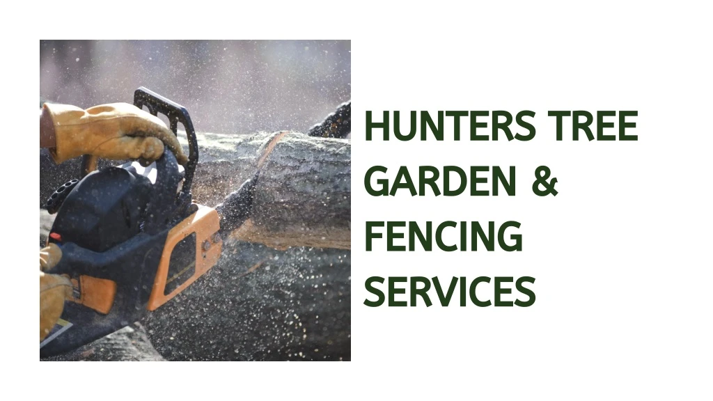 hunters tree garden fencing services