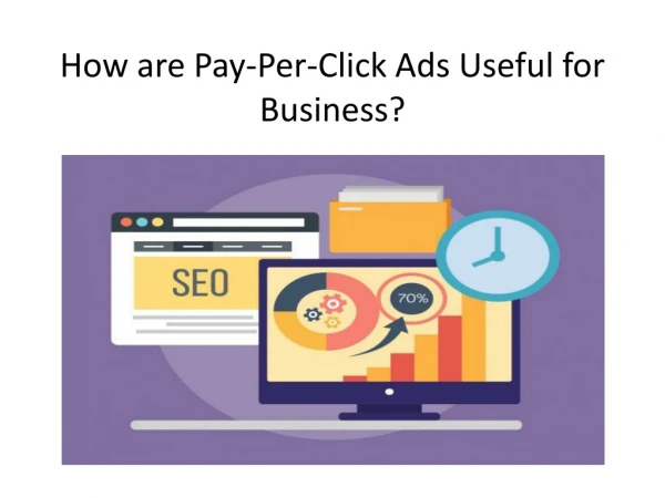 How are Pay-Per-Click Ads Useful for Business?
