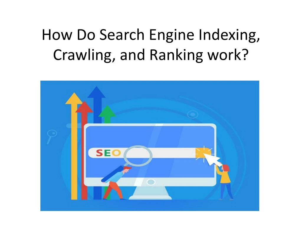 how do search engine indexing crawling and ranking work