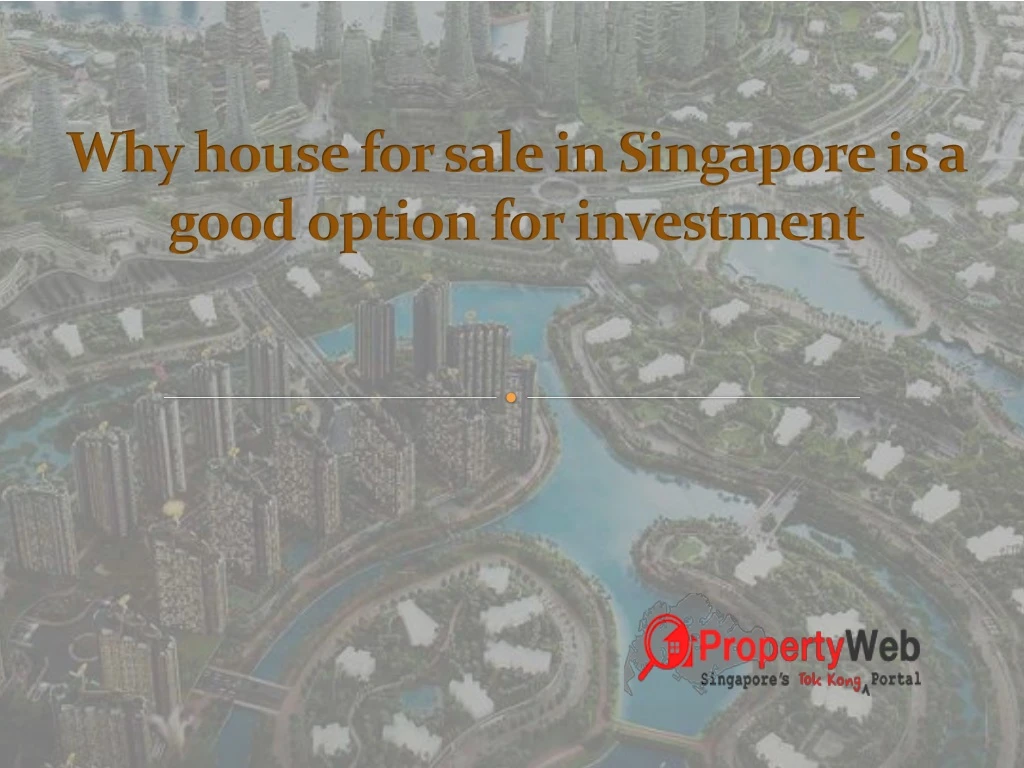 why house for sale in singapore is a good option for investment