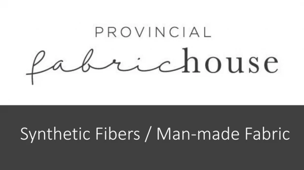Synthetic Fibers | Man-made Fabric​