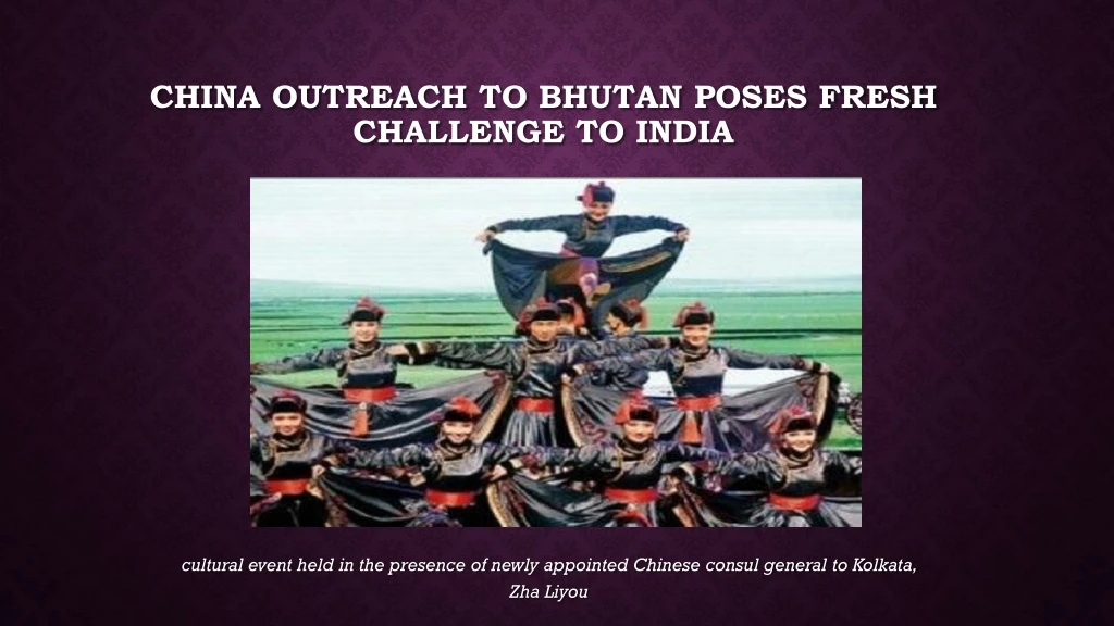 china outreach to bhutan poses fresh challenge to india