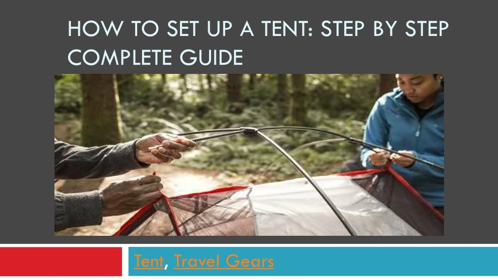 how to set up a tent step by step complete guide
