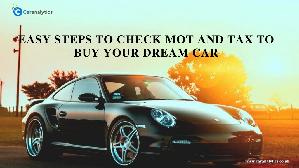 easy steps to check mot and tax to buy your dream