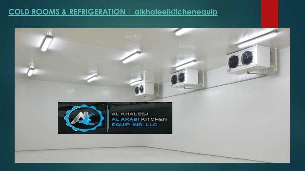 cold rooms refrigeration alkhaleejkitchenequip