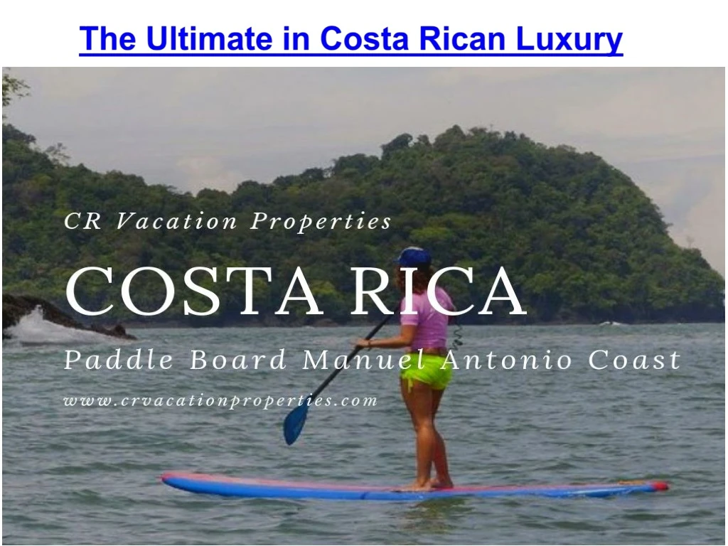 the ultimate in costa rican luxury
