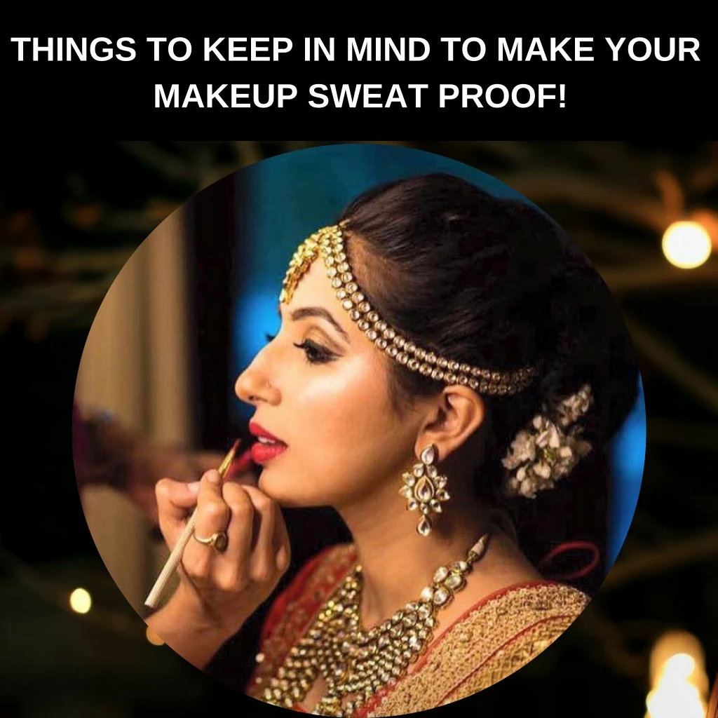 things to keep in mind to make your makeup sweat