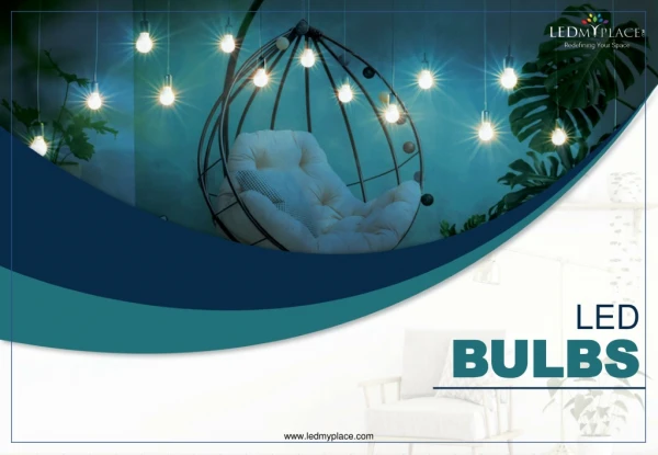 Why LED Bulbs Outperform Conventional Bulbs?
