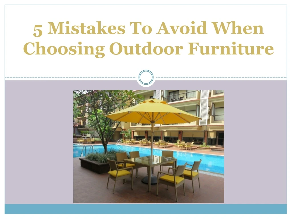 5 mistakes to avoid when choosing outdoor furniture