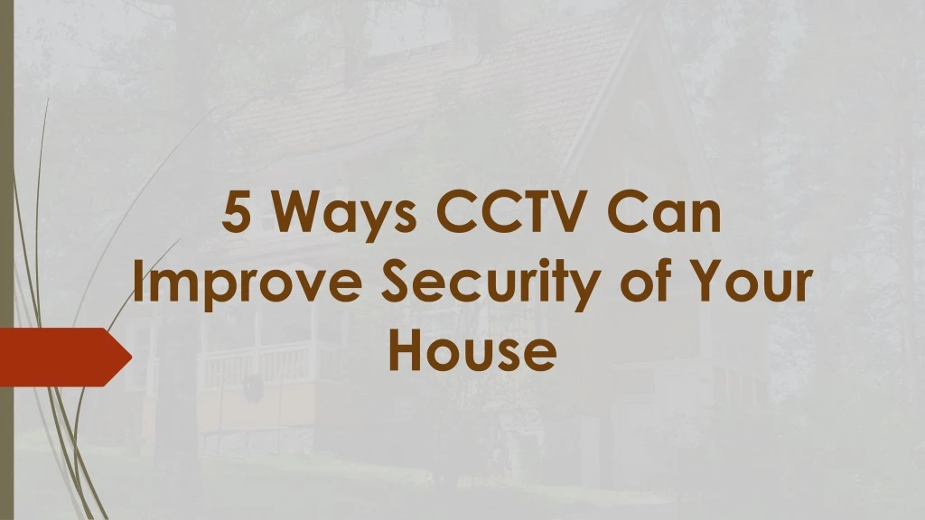 5 ways cctv can improve security of your house