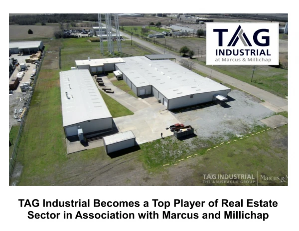 TAG Industrial Becomes a Top Player of Real Estate Sector in Association with Marcus and Millichap