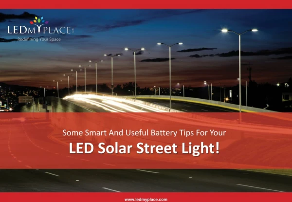 Some Smart and Useful Battery Tips for Your LED Solar Street Light!