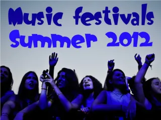 PPT - The Top 2013 Summer Music Festivals Coming Up Soon PowerPoint